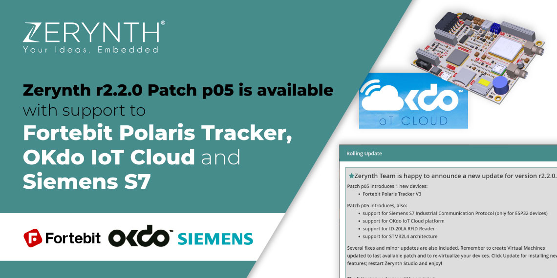 Zerynth r2.2.0 Patch p05 is available with support to Fortebit Polaris Tracker, OKdo IoT Cloud and Siemens S7